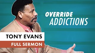 How to Overcome Your Addictions  Tony Evans Sermon [upl. by Anelrad745]