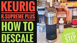 HOW TO DESCALE Keurig K Supreme Plus Coffee Maker K Cup Pod With KEURIG DESCALING SOLUTION Light ON [upl. by Naerda369]