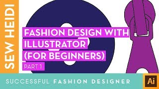 Adobe Illustrator Tutorial for Fashion Design beginners Part 1 [upl. by Fanchan699]