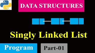 Python Tutorials  Singly Linked List  Program  Part 1 [upl. by Yaniv789]