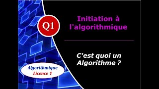 Q1 Initiation à lalgorithmique  Cest quoi un algorithme [upl. by Attenaej]