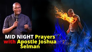 Mid Night Prayer with APOSTLE JOSHUA SELMAN [upl. by Gracia]