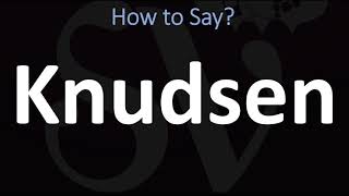 How to Pronounce Knudsen CORRECTLY [upl. by Kristan]