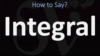 How to Pronounce Integral CORRECTLY [upl. by Tips]