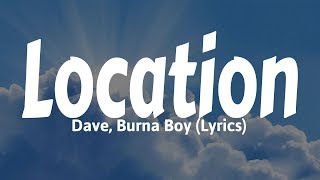 Dave Burna Boy  Location Lyrics [upl. by Leay]