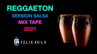 MIX REGGAETON VERSION SALSA  MUSICA URBANA 2021  DJFELIXAVILA [upl. by Aleinad]