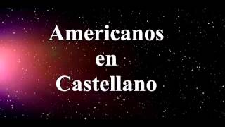 americanos en castellano 1 [upl. by Emile]