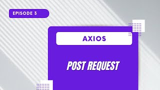 Axios  POST Request [upl. by Sachsse]