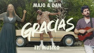 Majo y Dan  Gracias Ft Musiko Video Oficial [upl. by Petit]