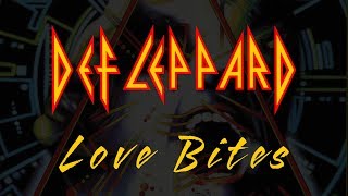 Def Leppard  Love Bites Lyrics Official Remaster [upl. by Lael]