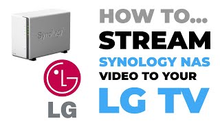 Stream Synology NAS Video to your LG Smart TV  Media Server amp Video Station Guide [upl. by Zerdna]