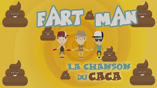 FART MAN  La chanson du caca [upl. by Rosenquist]