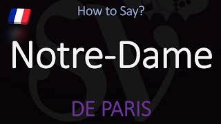 How to Pronounce NotreDame CORRECTLY Paris Cathedral French Pronunciation [upl. by Nerrual]