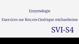 EnzymologieExercices sur KmvmCinétique michaelienne [upl. by Nirmak540]