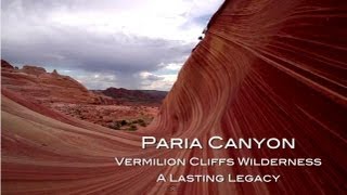 Paria CanyonVermilion Cliffs Wilderness  A Lasting Legacy [upl. by Meredith353]