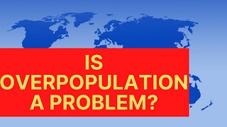 How an Overpopulated World Impacts the Environment [upl. by Camila492]