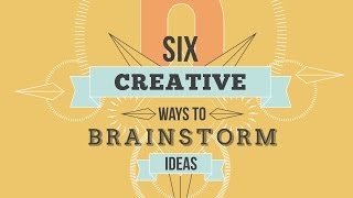 Six Creative Ways To Brainstorm Ideas [upl. by Atnuahc]