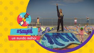 Videoclip – SayHi “Um Mundo Melhor” [upl. by Aneehsram]