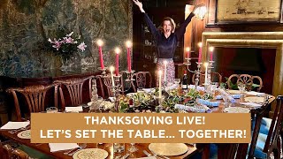 Thanksgiving LIVE Lets set the table TOGETHER [upl. by Ck]