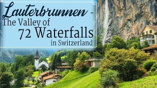 A Guide To Lauterbrunnen Valley  Switzerland  The Valley of 72 Waterfalls [upl. by Richia]