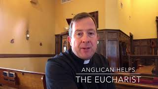 Anglican Helps The Eucharist [upl. by Derby]