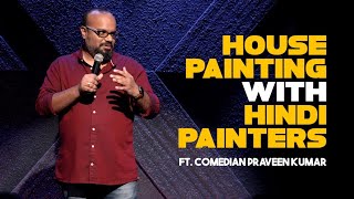 Tamil Standup Comedy  House Painting with Hindi Painters  Praveen Kumar  MrFamily Man [upl. by Labotsirhc625]