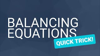 Balancing Equations Quick Trick [upl. by Rehpotsirk]