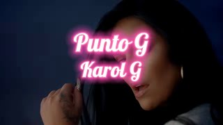 Punto G  Karol G  LyricsLetra [upl. by Ryhpez187]