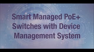 Smart Managed PoE Switches with Device Management System [upl. by Lilith]