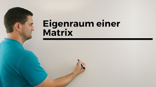 Eigenraum einer Matrix Lineare Algebra Matrixalgebra Unimathematik  Mathe by Daniel Jung [upl. by Callista890]