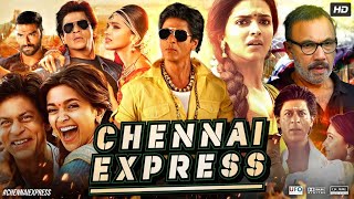 Chennai Express Full Movie HD Hindi  Shah Rukh Khan  Deepika Padukone   Review amp Facts [upl. by Gonroff43]