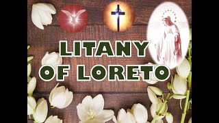 Litany of Loreto Litany of the Blessed Virgin Mary [upl. by Kelda438]