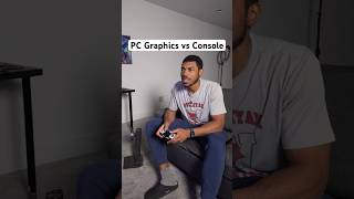 PC Graphics vs Console 🤔 [upl. by Reine456]