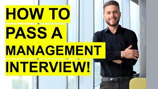 How To PASS a MANAGEMENT INTERVIEW [upl. by Naasar678]