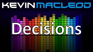 Kevin MacLeod Decisions [upl. by Anoblav227]