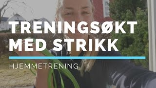 HJEMMETRENING  Fullkropp styrketrening med strikk [upl. by Ettenom]