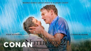 Ryan Reynolds amp Conan Star In “The Notebook 2”  CONAN on TBS [upl. by Aldercy254]