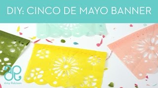 DIY Cinco De Mayo Banner  Papel Picado [upl. by Reemas168]