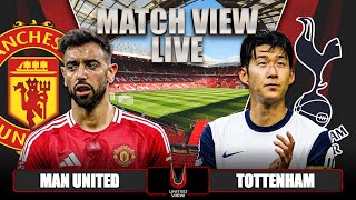 MANCHESTER UNITED 03 TOTTENHAM LIVE  MATCH VIEW [upl. by Elamef865]