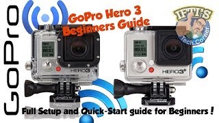 Beginners Guide to Setting Up and Using the GoPro Hero 3 amp 3 [upl. by Nnaeinahpets]