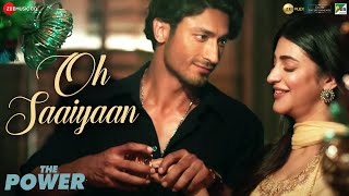 Oh Saaiyaan  The Power Vidyut Jammwal Shruti HaasanArijit SinghRaj PanditSalimSulaimanKumaar [upl. by Lal]