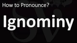 How to Pronounce Ignominy CORRECTLY [upl. by Ettenirt988]