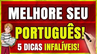 5 Dicas INFALÍVEIS de Como Melhorar o Português [upl. by Carmelo]