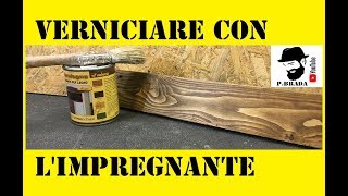 Come verniciare il legno con limpregnante Fai da Te [upl. by Cronin]