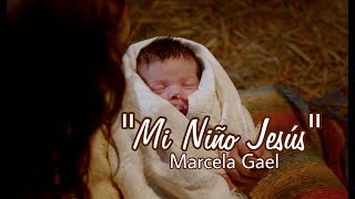 Mi Niño Jesús  Marcela Gael  Música Católica de Navidad  Villancico [upl. by Daisy]