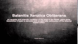 Medical vocabulary What does Balanitis Xerotica Obliterans mean [upl. by Hada]