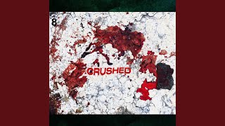 Crushed [upl. by Yelsha]