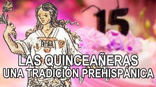 Las Quinceañeras – Una tradición prehispánica [upl. by Eirffej552]