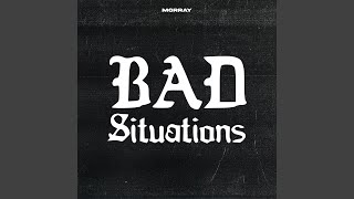 Bad Situations [upl. by Bord]