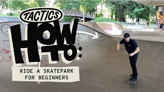 How to Ride Skateparks for Beginners  Etiquette DroppingIn Pumping Carving  Tactics [upl. by Maleki]